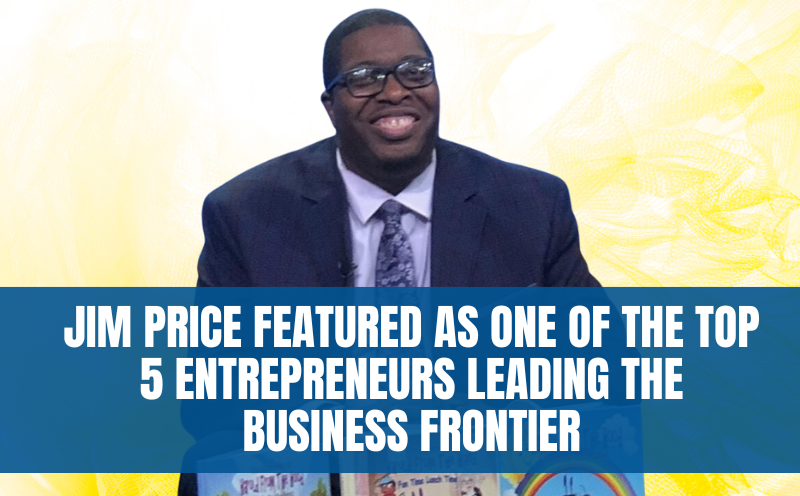 Jim Price Featured as One of the Top 5 Entrepreneurs Leading the Business Frontier