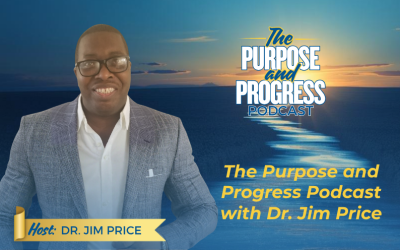 The Purpose and Progress Podcast with Dr. Jim Price